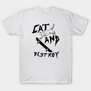 CAT AND DESTROY T-Shirt